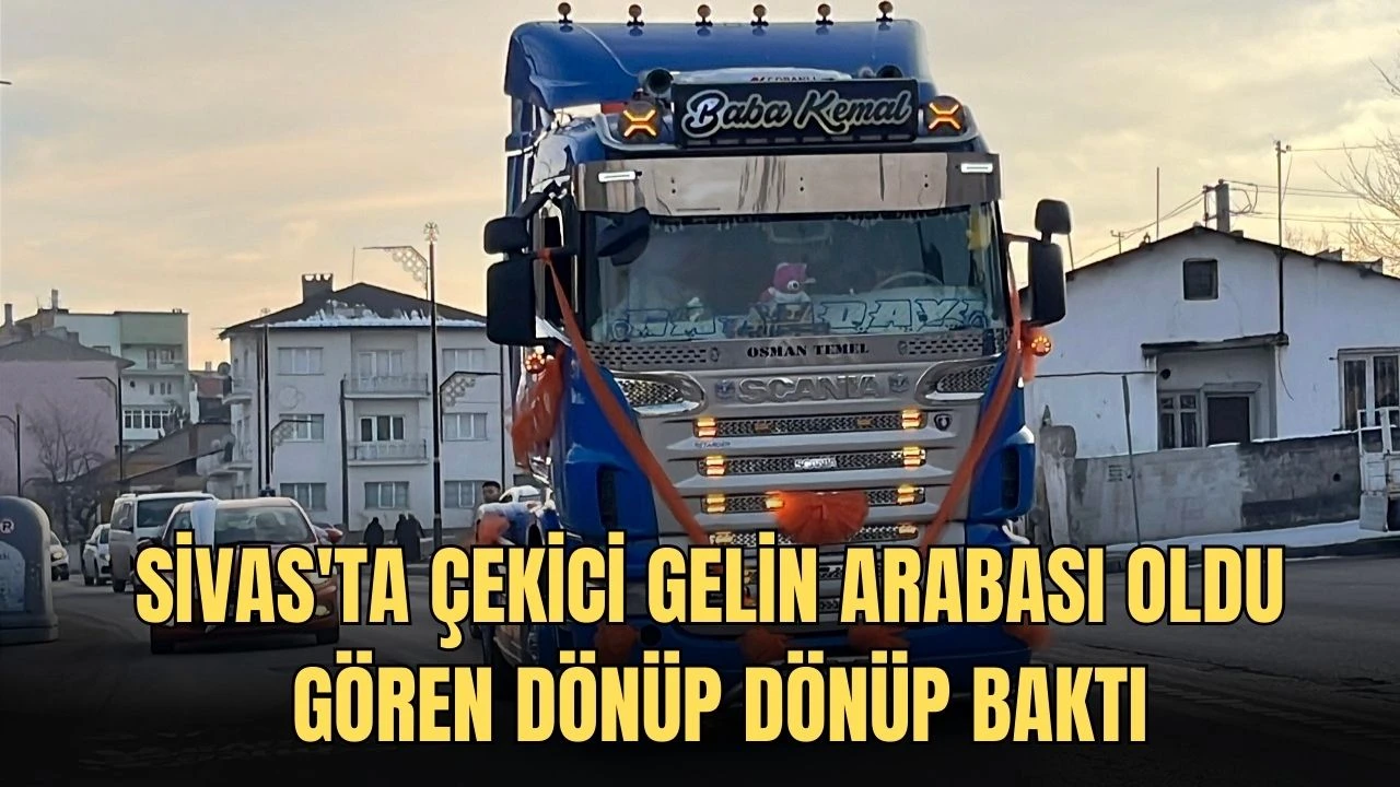 Sivas'ta Çekici Gelin Arabası Oldu, Gören Dönüp Dönüp Baktı