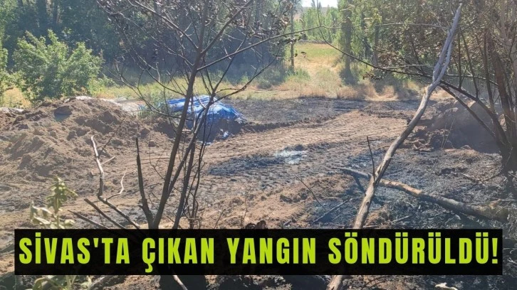 Sivas'ta Çıkan Yangın Söndürüldü!