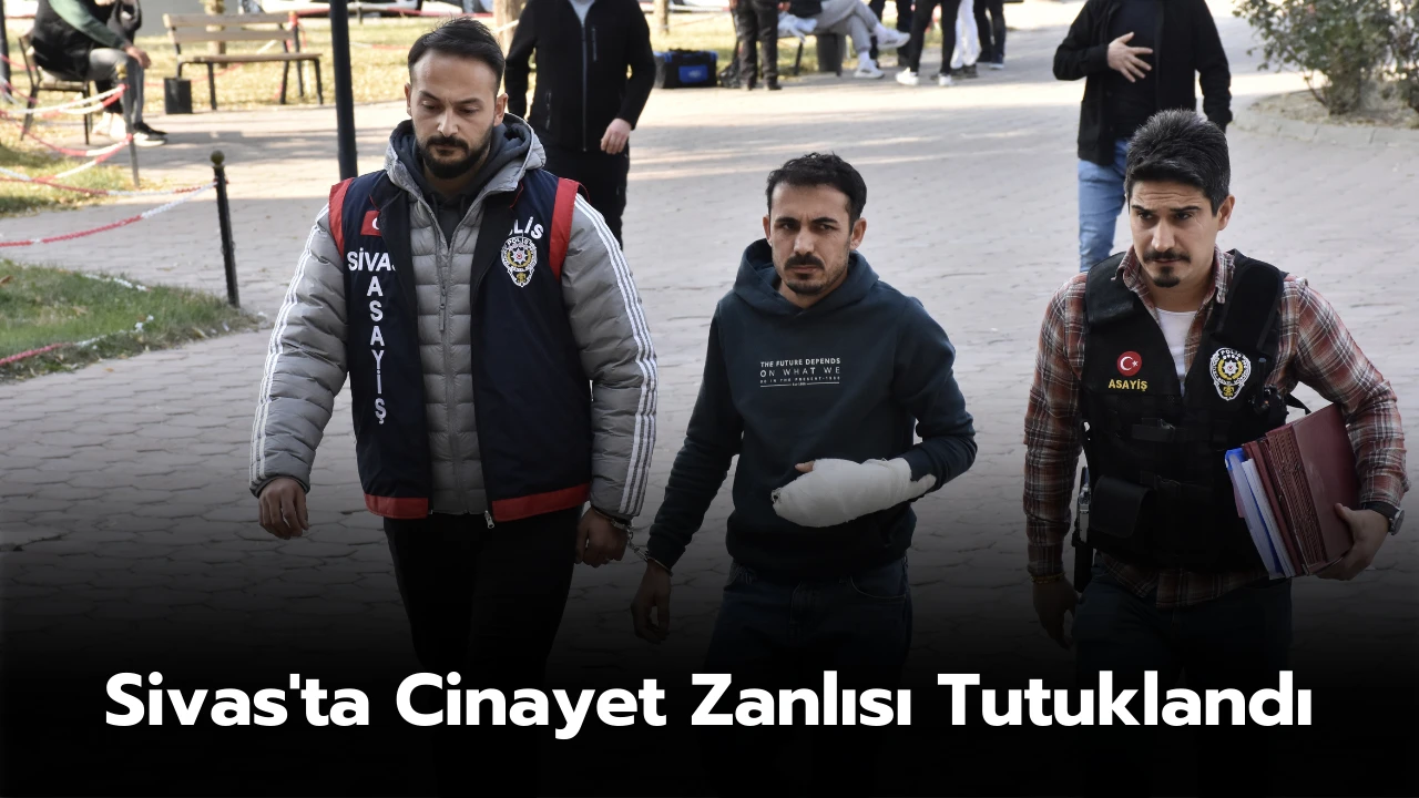 Sivas'ta Cinayet Zanlısı Tutuklandı