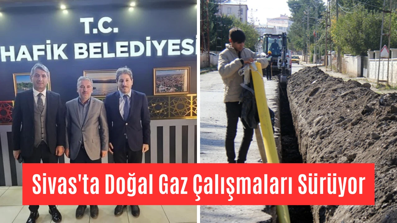 Sivas'ta Doğal Gaz Çalışmaları Sürüyor