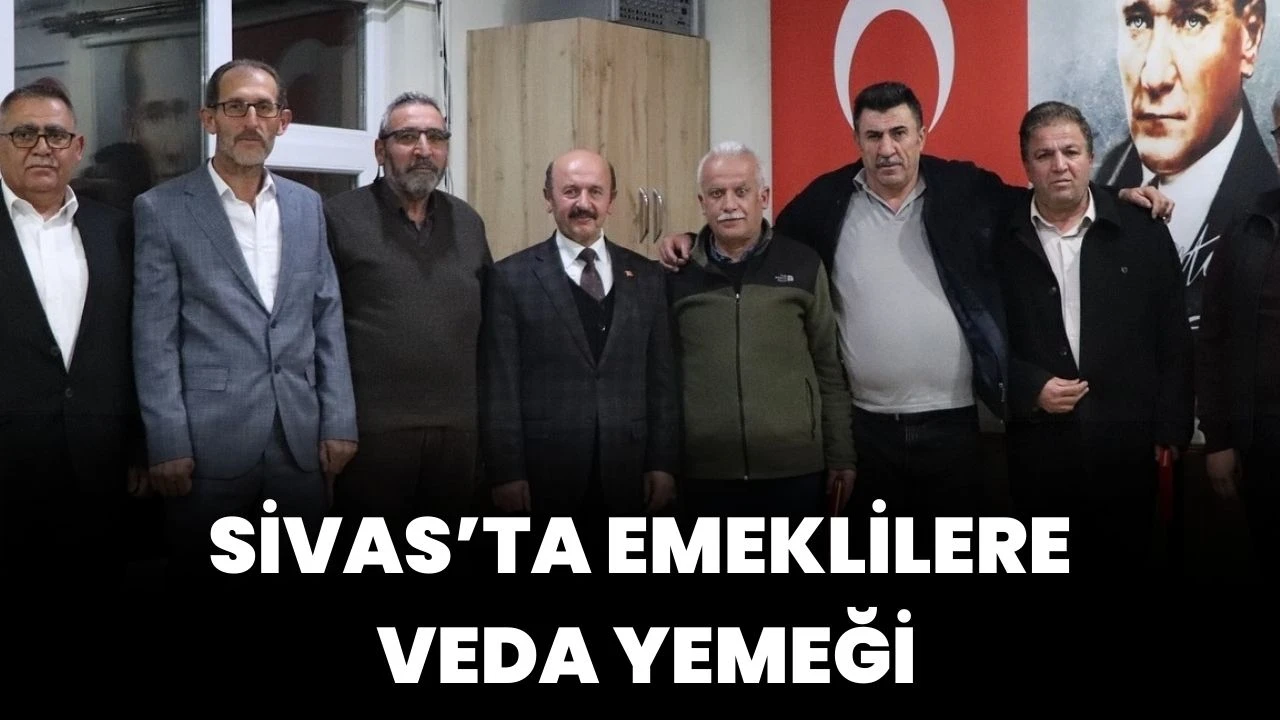 Sivas’ta Emeklilere Veda Yemeği