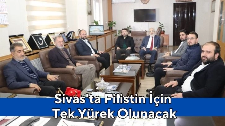 Sivas'ta Filistin İçin Tek Yürek Olunacak