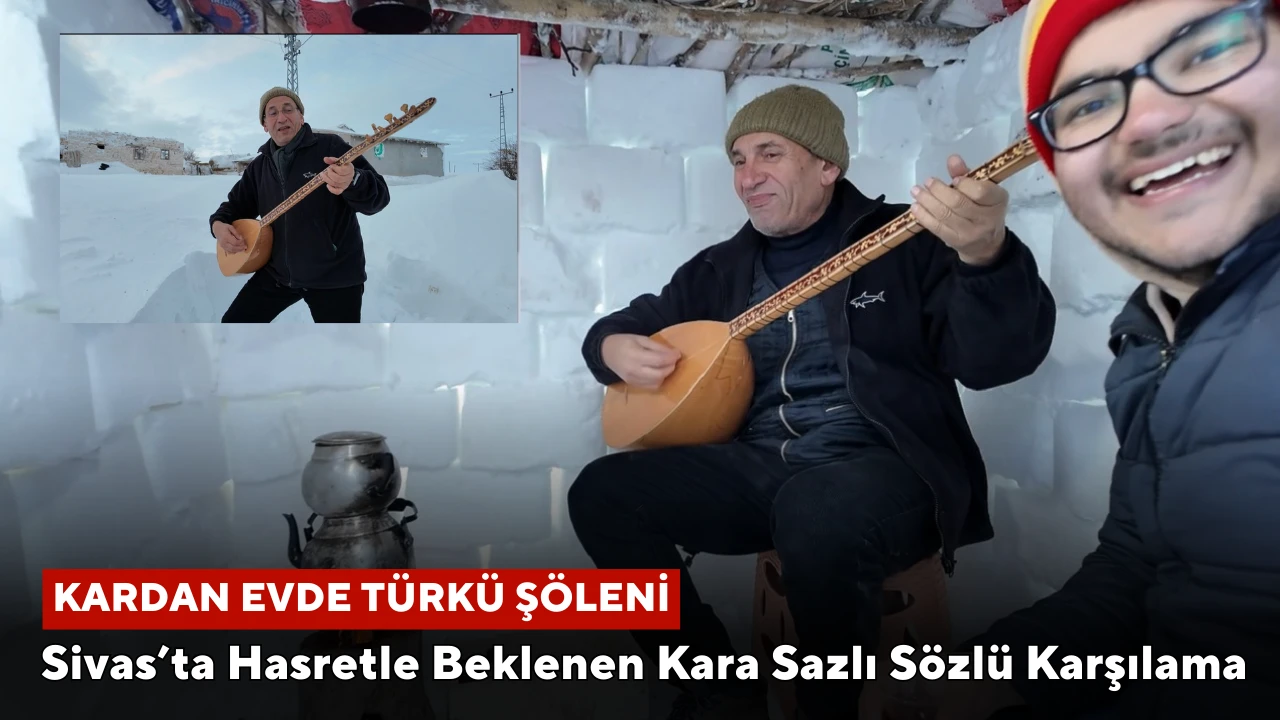 Sivas’ta Hasretle Beklenen Kara Sazlı Sözlü Karşılama