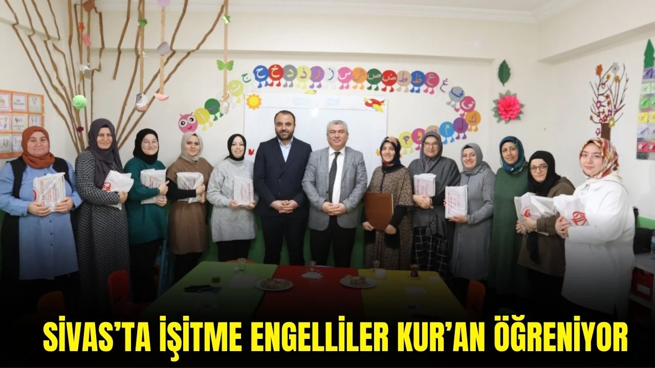 Sivas’ta İşitme Engelliler Kur’an Öğreniyor