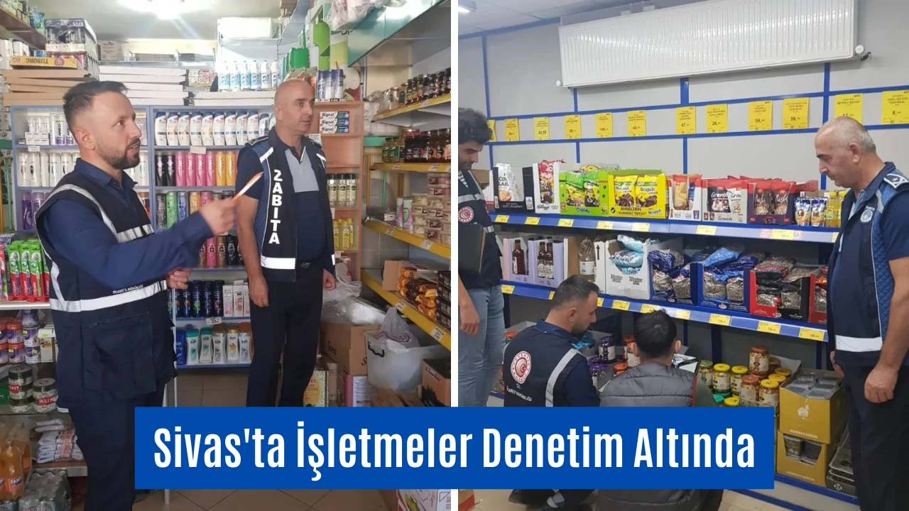 Sivas'ta İşletmeler Denetim Altında