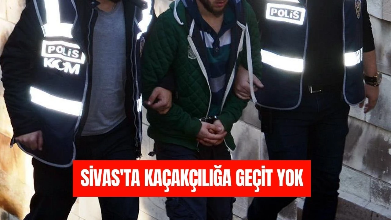 Sivas'ta Kaçakçılığa Geçit Yok