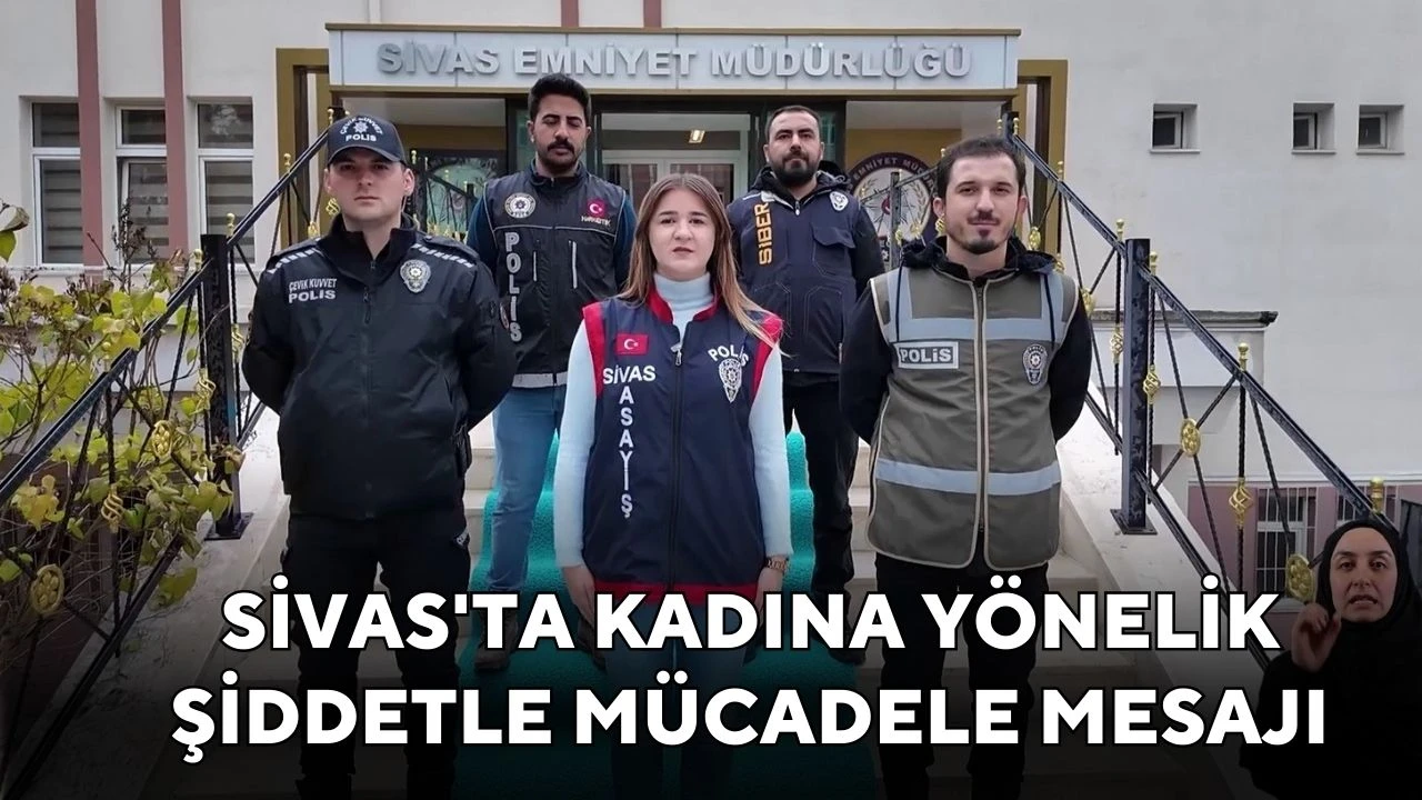 Sivas'ta Kadına Yönelik Şiddetle Mücadele Mesajı