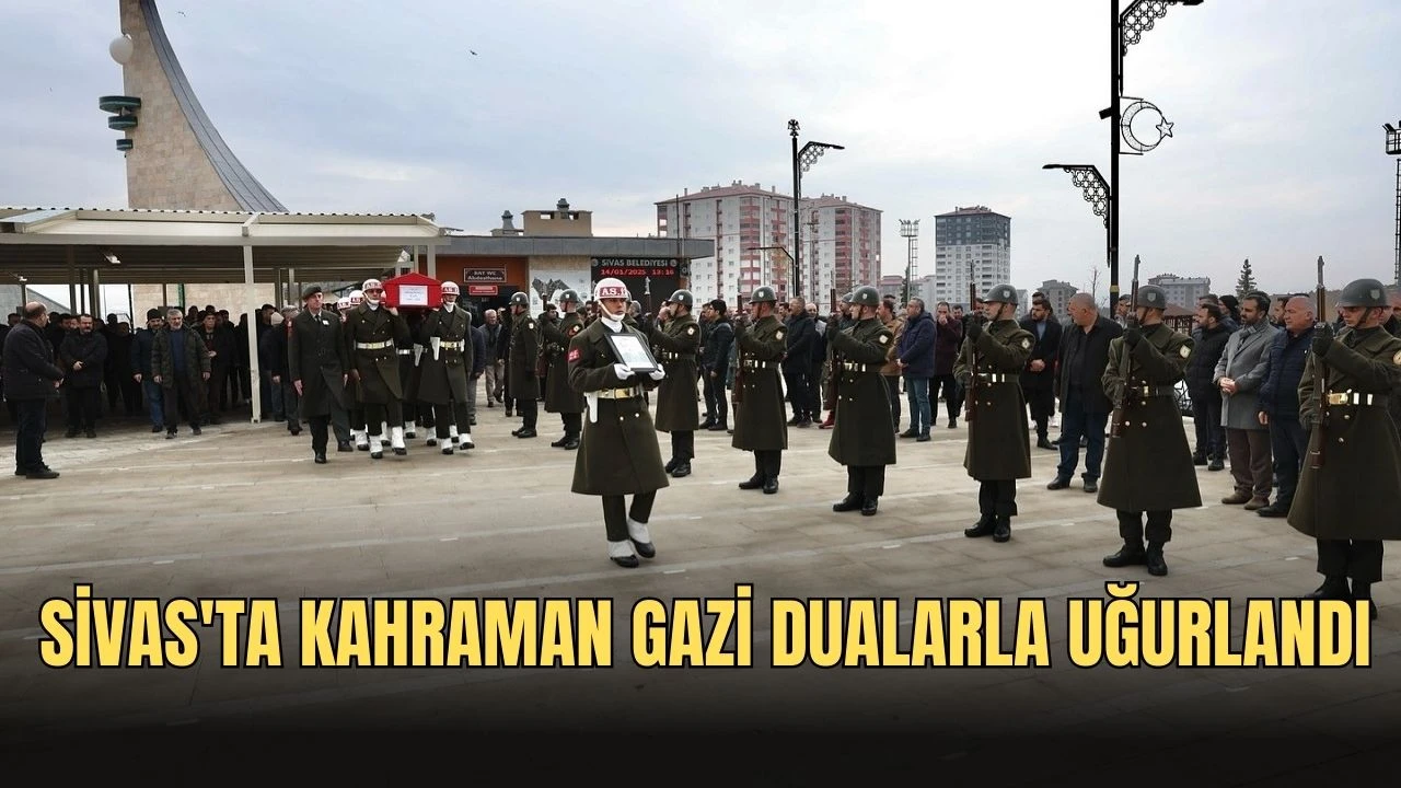 Sivas'ta Kahraman Gazi Dualarla Uğurlandı