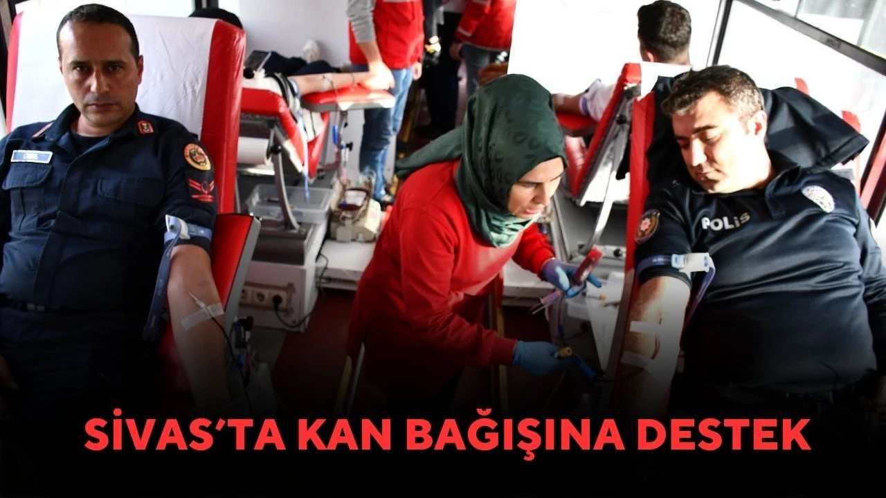 Sivas’ta Kan Bağışına Destek