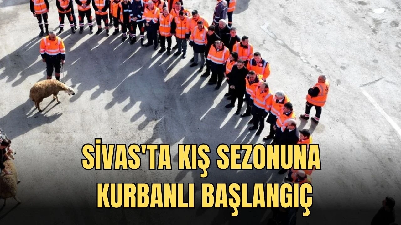 Sivas'ta Kış Sezonuna Kurbanlı Başlangıç