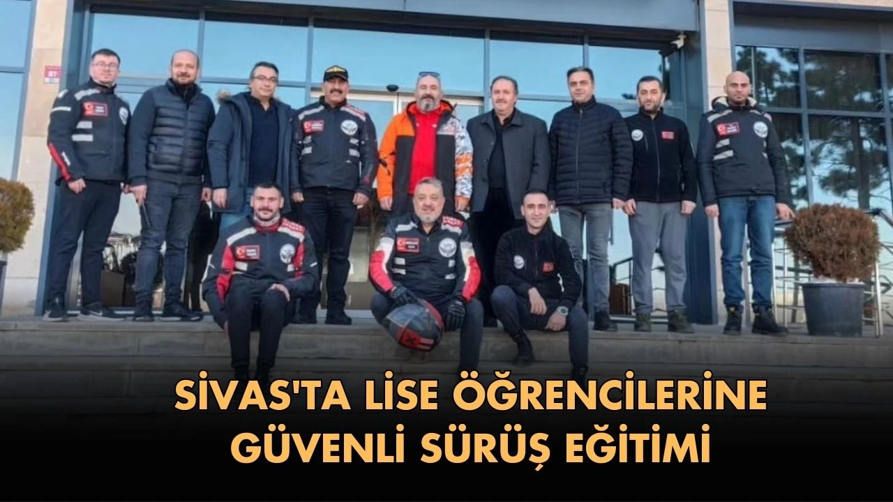 Sivas'ta Lise Öğrencilerine Güvenli Sürüş Eğitimi