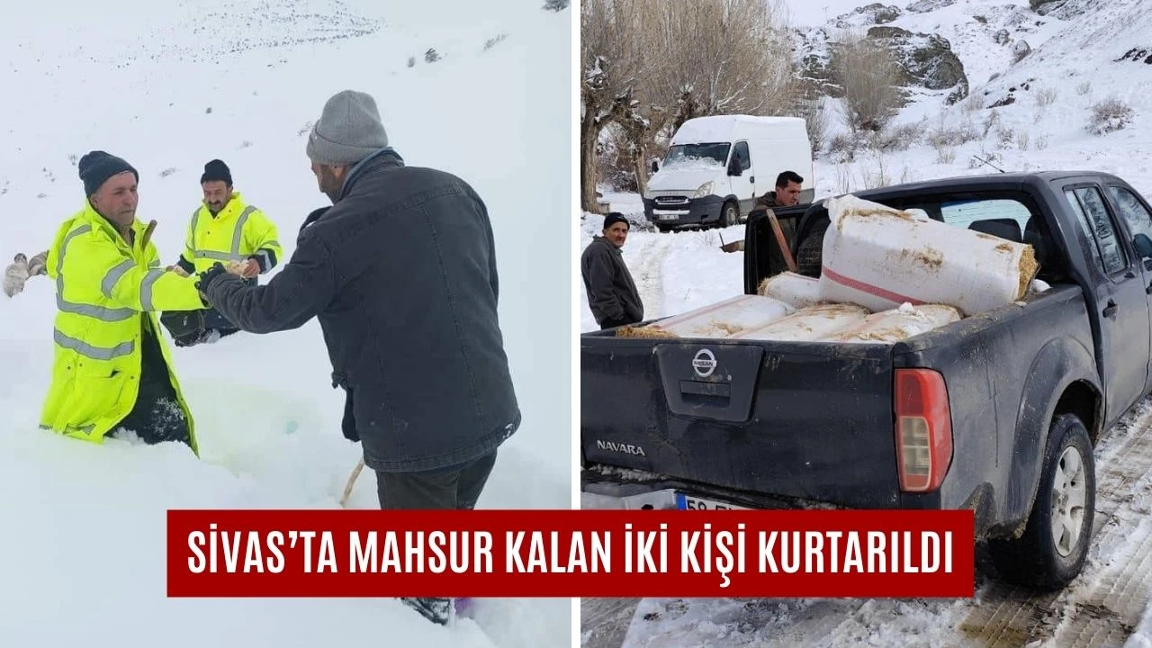 Sivas’ta Mahsur Kalan İki Kişi Kurtarıldı