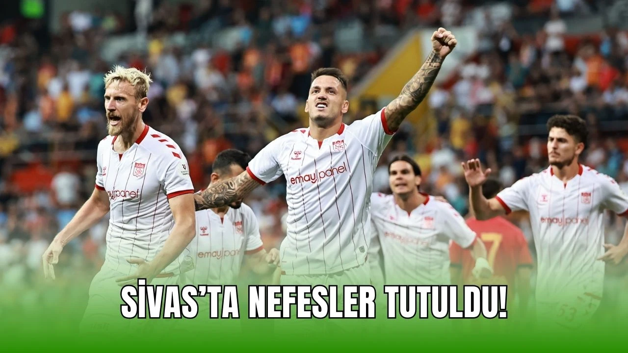 Sivas’ta Nefesler Tutuldu!