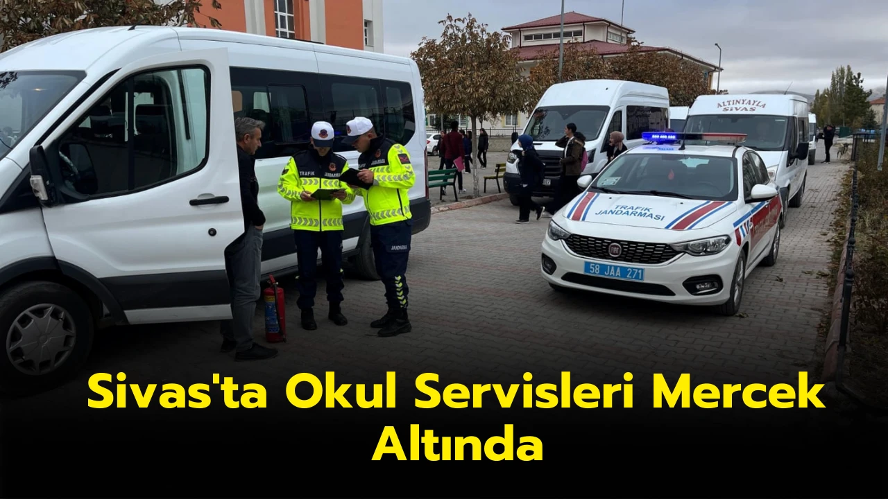 Sivas'ta Okul Servisleri Mercek Altında