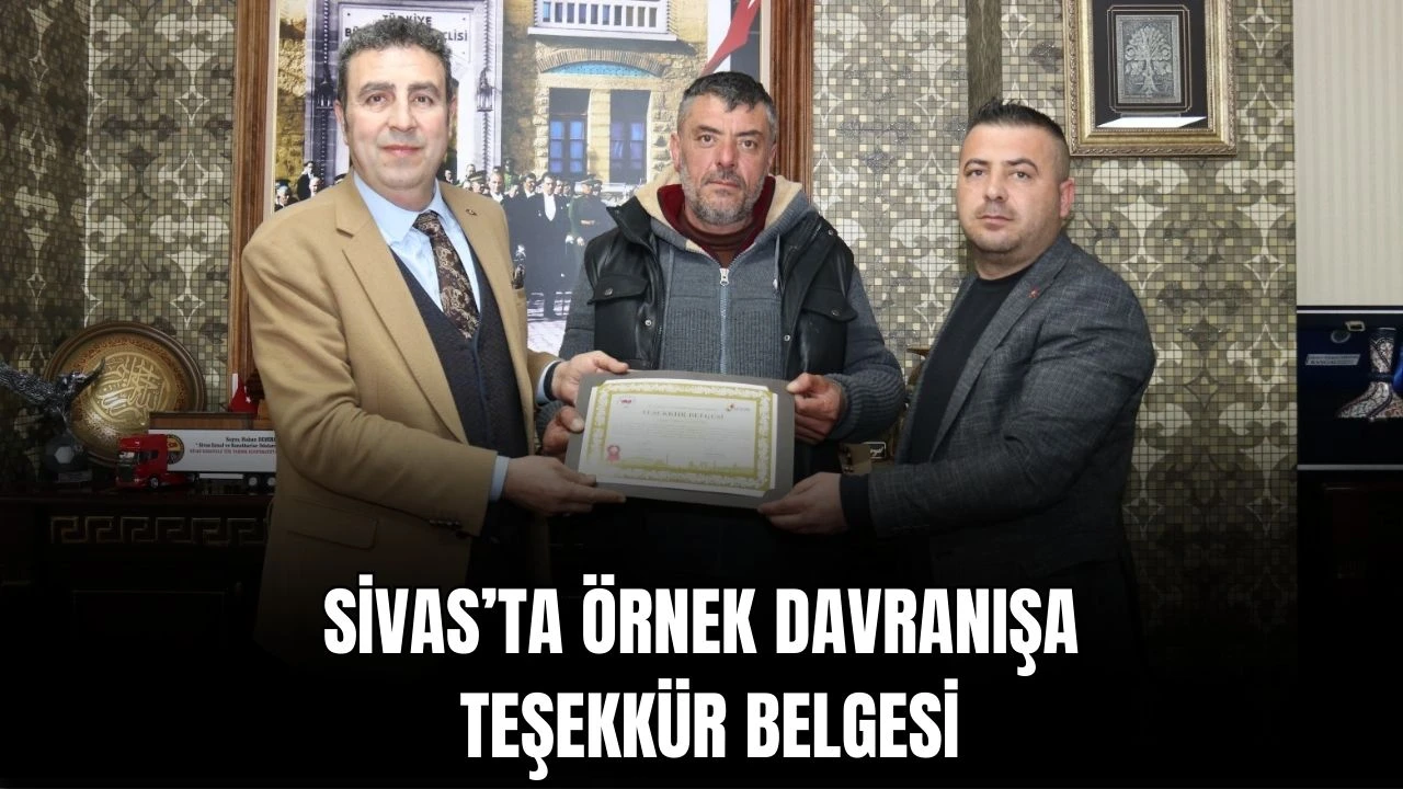 Sivas’ta Örnek Davranışa  Teşekkür Belgesi