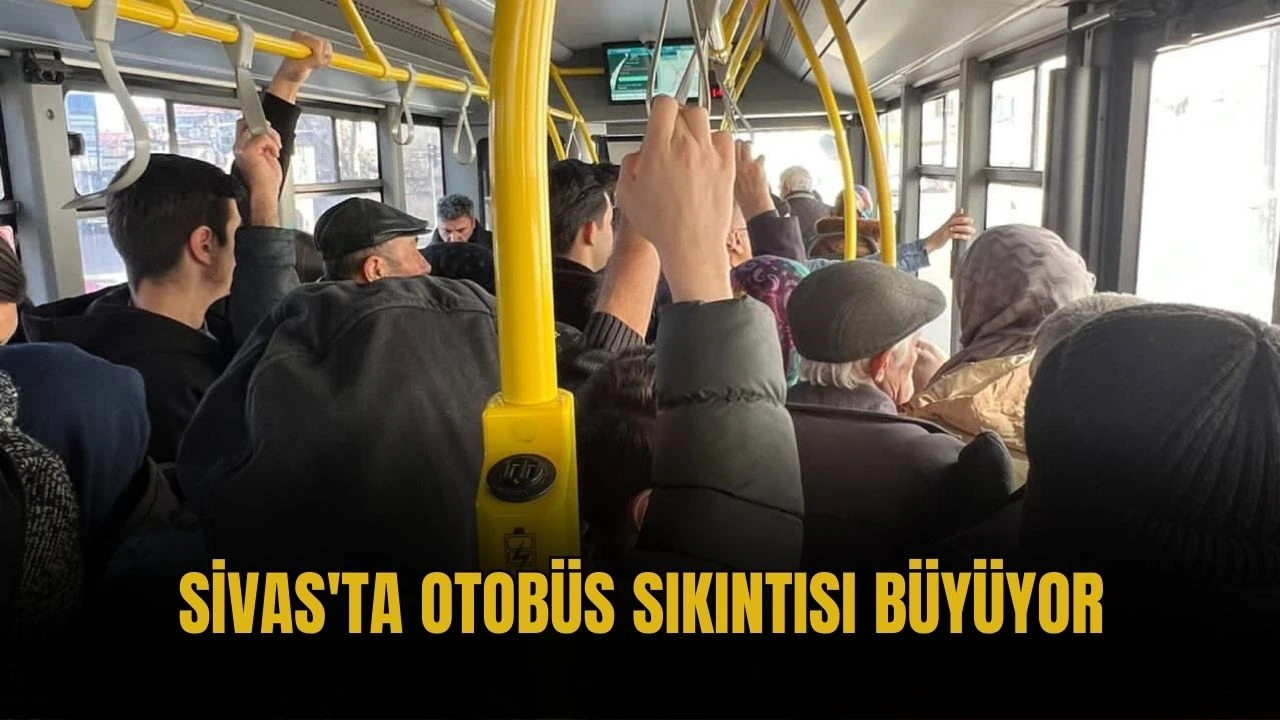 Sivas'ta Otobüs Sıkıntısı Büyüyor