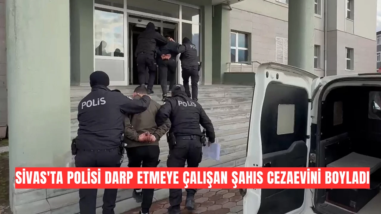 Sivas'ta Polisi Darp Etmeye Çalışan Şahıs Cezaevini Boyladı