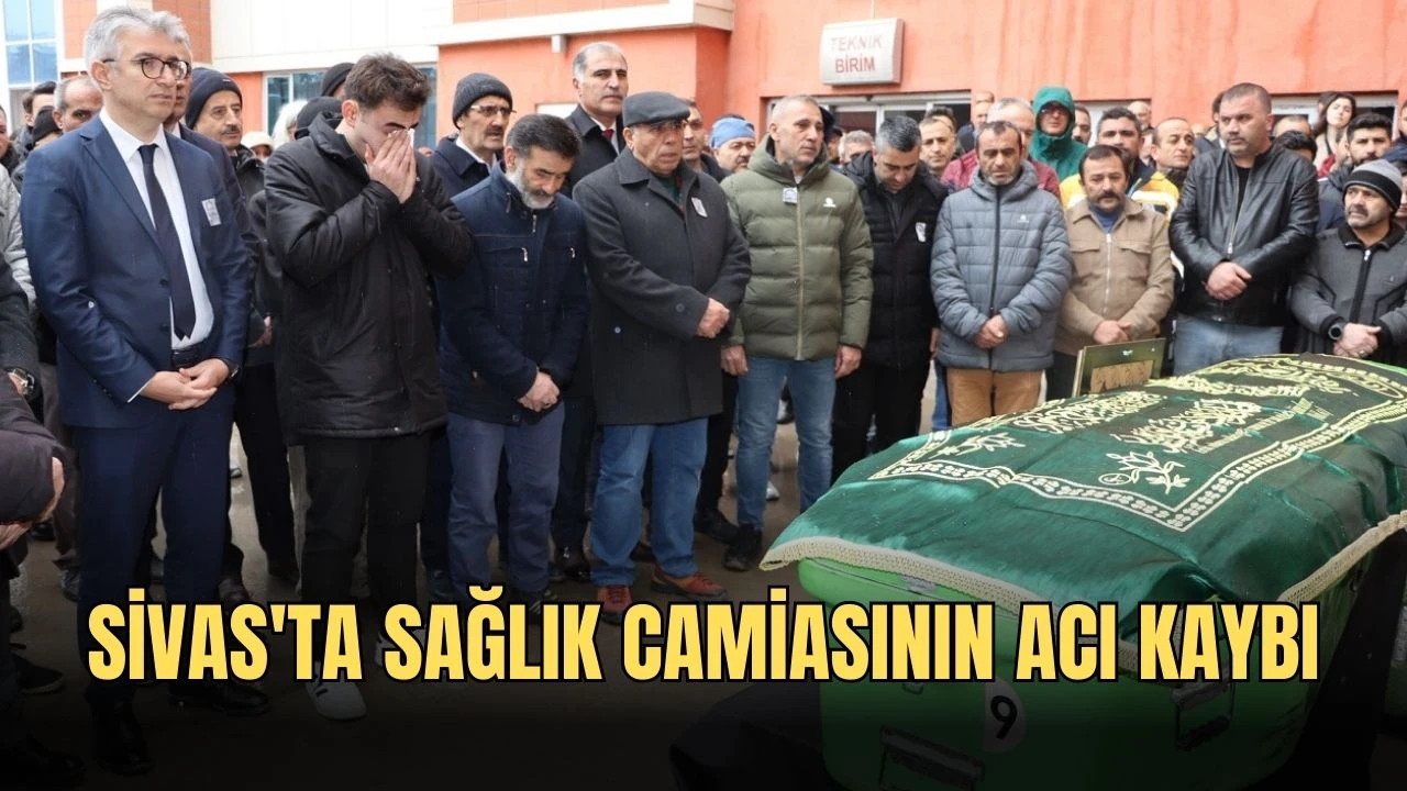 Sivas'ta Sağlık Camiasının Acı Kaybı