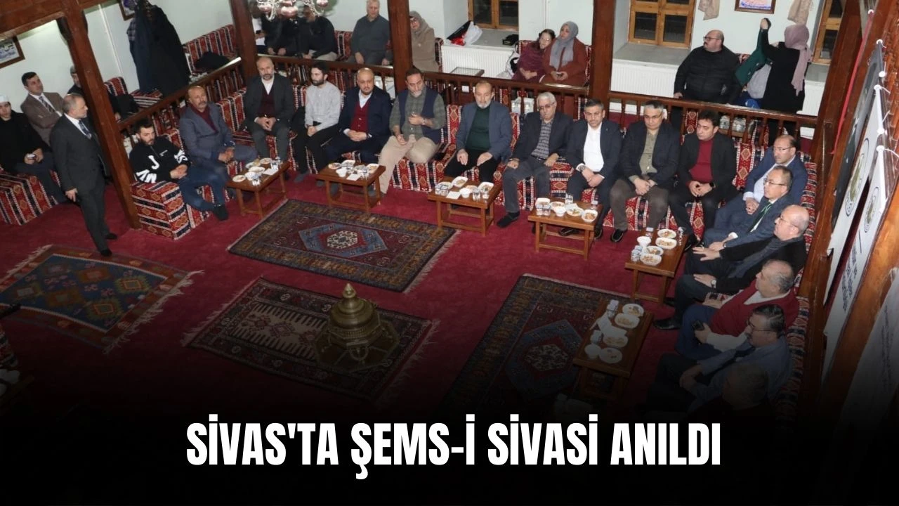 Sivas'ta Şems-i Sivasi Anıldı