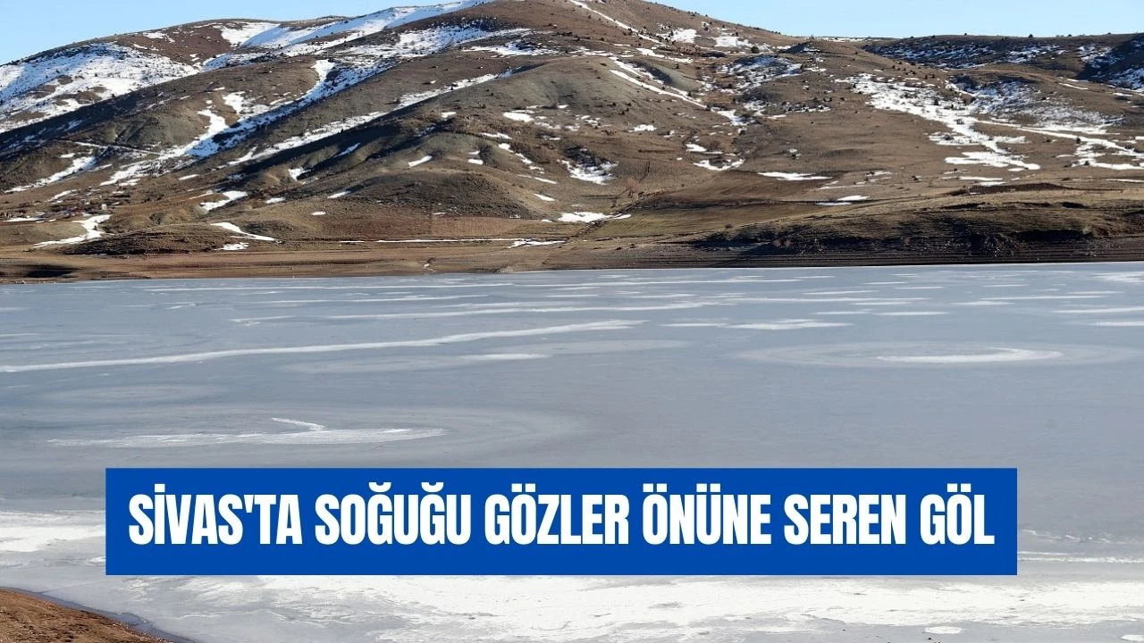 Sivas'ta Soğuğu Gözler Önüne Seren Göl