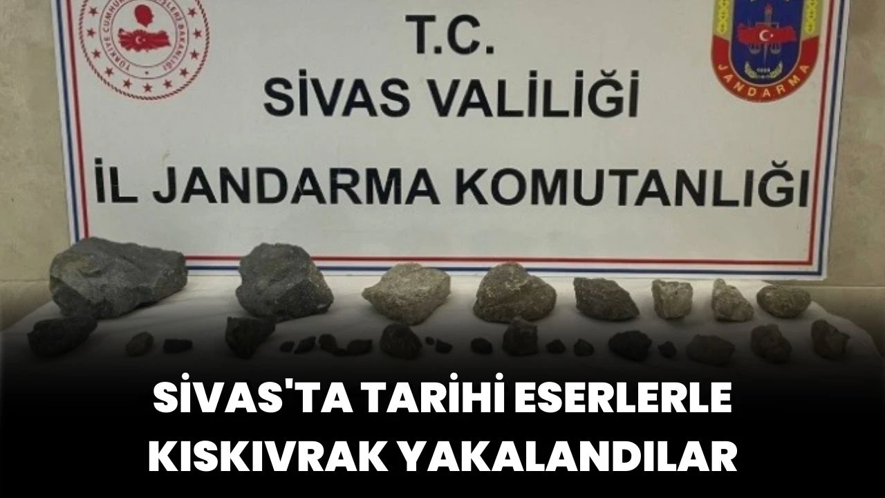 Sivas'ta Tarihi Eserlerle Kıskıvrak Yakalandılar