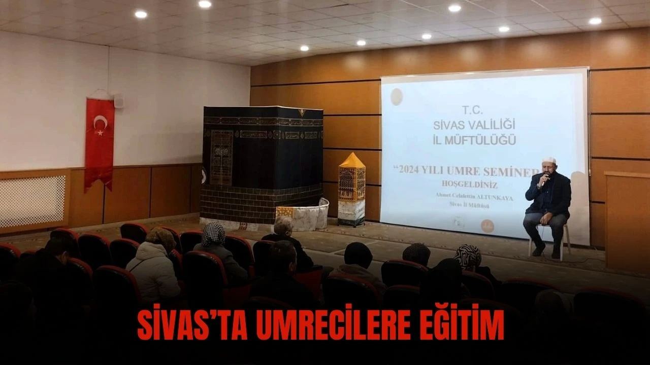 Sivas’ta Umrecilere Eğitim 