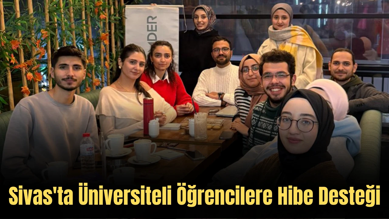 Sivas'ta Üniversiteli Öğrencilere Hibe Desteği