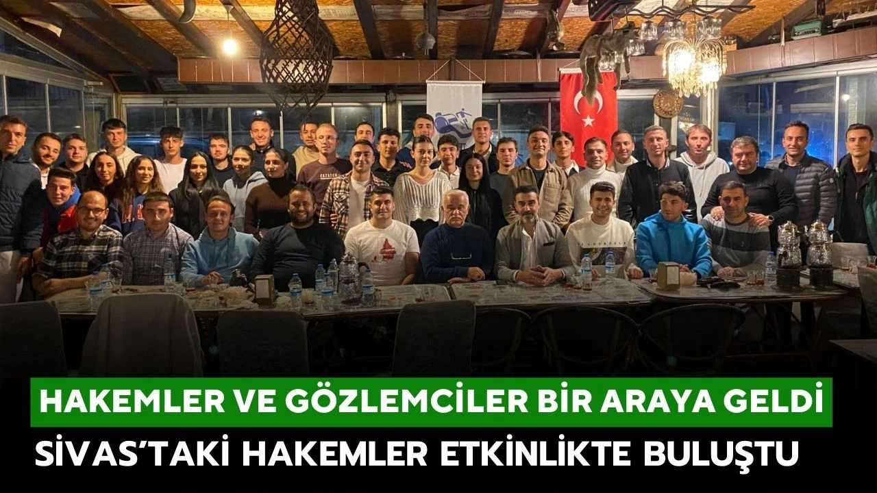 Sivas’taki Hakemler Etkinlikte Buluştu