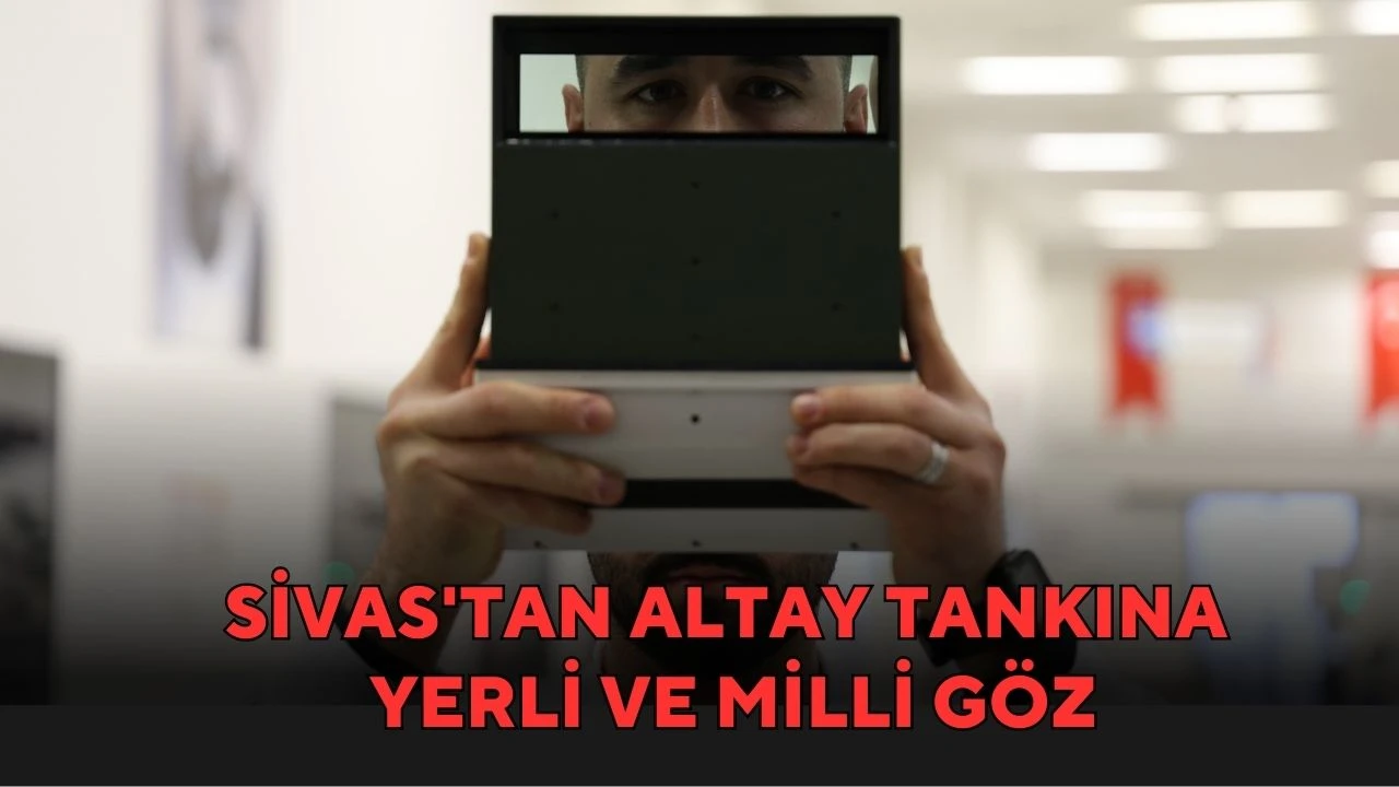 Sivas'tan ALTAY Tankına Yerli Ve Milli Göz