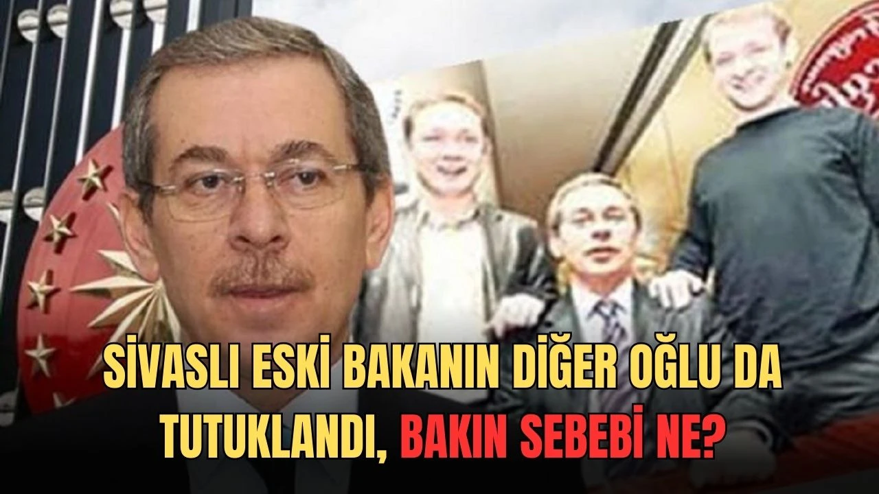 Sivaslı Eski Bakanın Diğer Oğlu da Tutuklandı, Bakın Sebebi Ne?