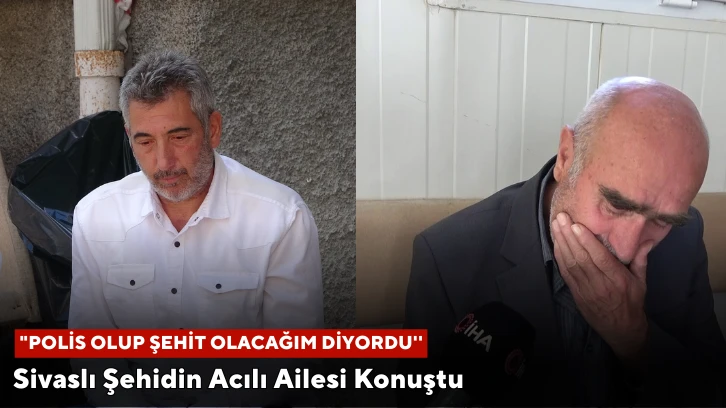 Sivaslı Şehidin Acılı Ailesi Konuştu: &quot;Polis Olup Şehit Olacağım Diyordu''