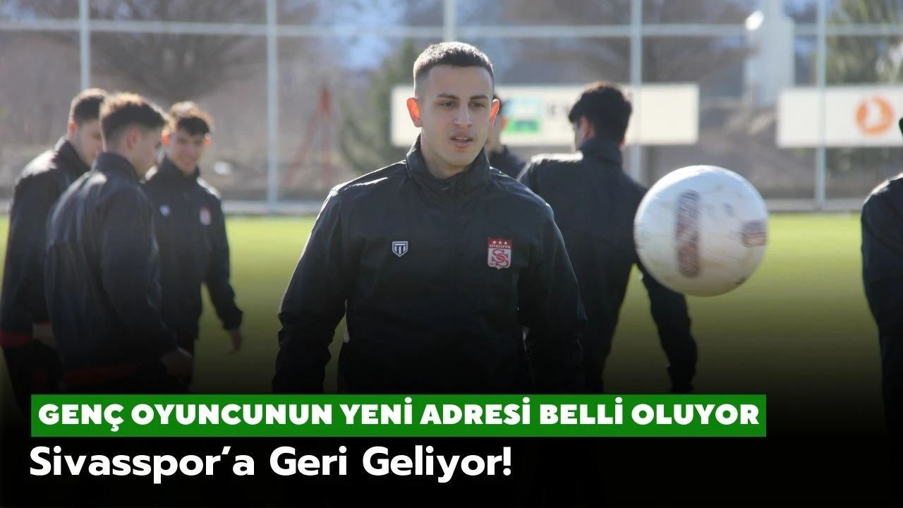 Sivasspor’a Geri Geliyor!