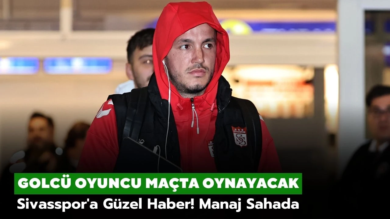 Sivasspor'a Güzel Haber! Manaj Sahada