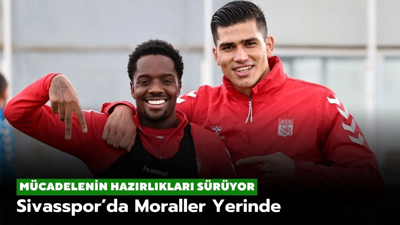 Sivasspor’da Moraller Yerinde