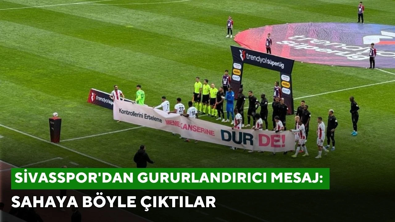 Sivasspor'dan Gururlandırıcı Mesaj: Sahaya Böyle Çıktılar