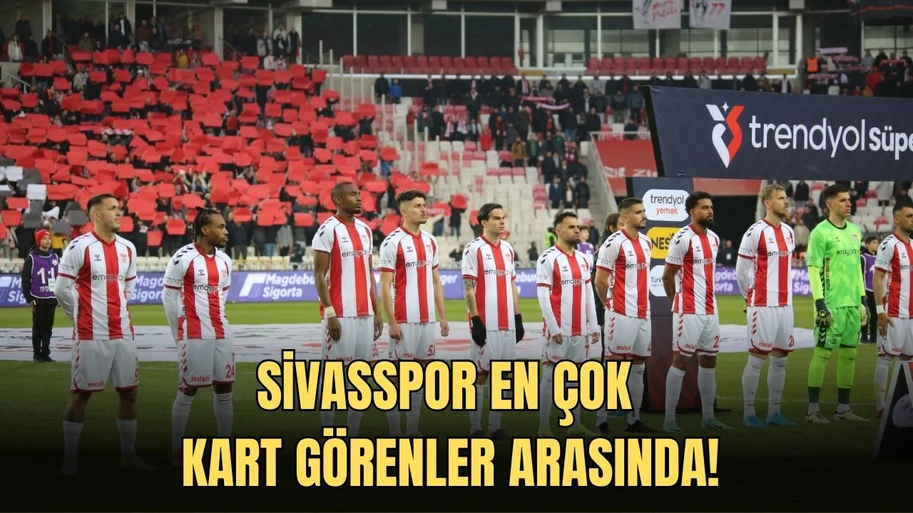 Sivasspor En Çok Kart Görenler Arasında!