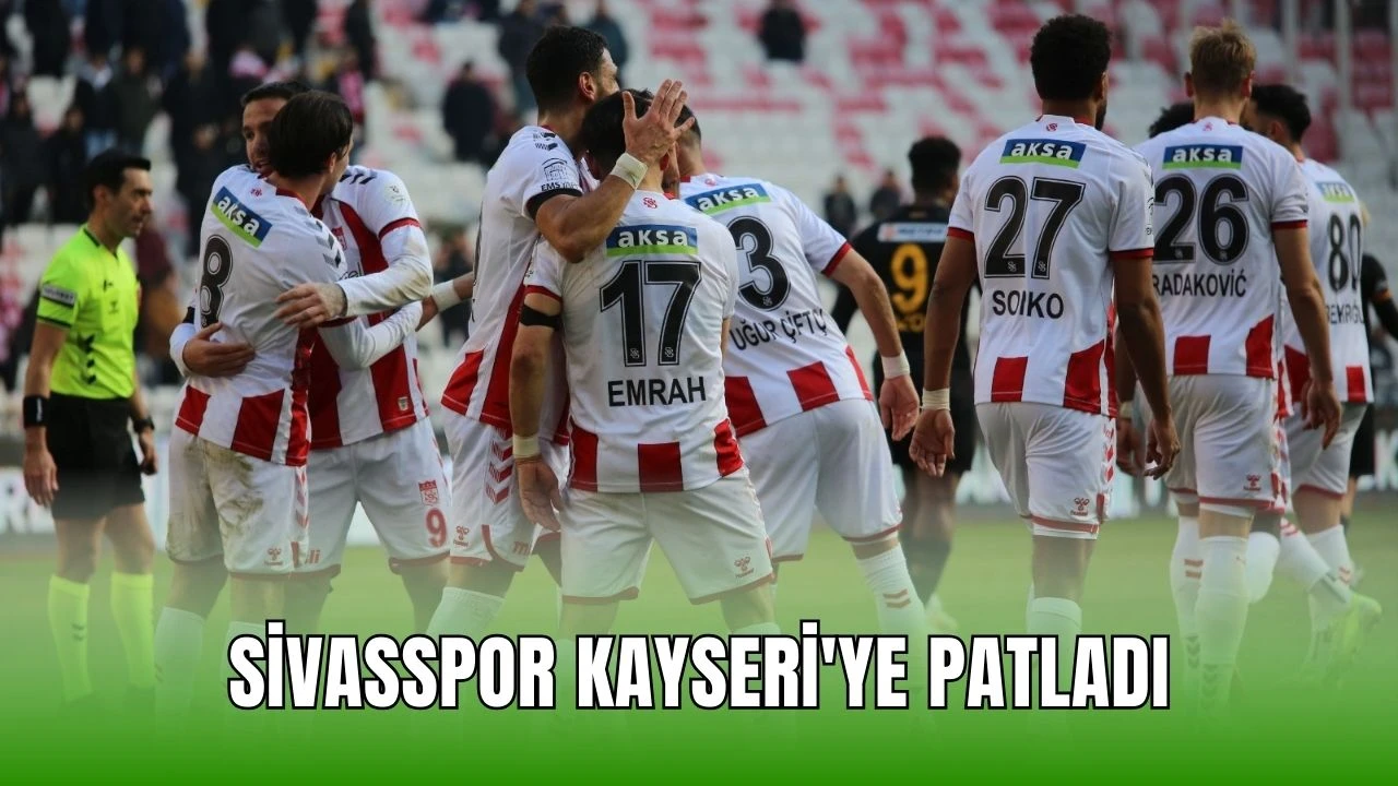 Sivasspor Kayseri'ye Patladı