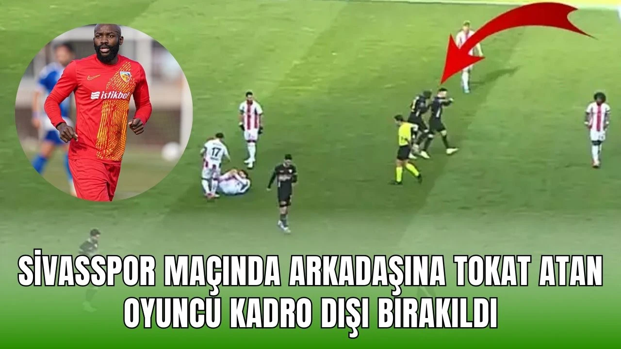 Sivasspor Maçında Arkadaşına Tokat Atan Oyuncu Kadro Dışı Bırakıldı