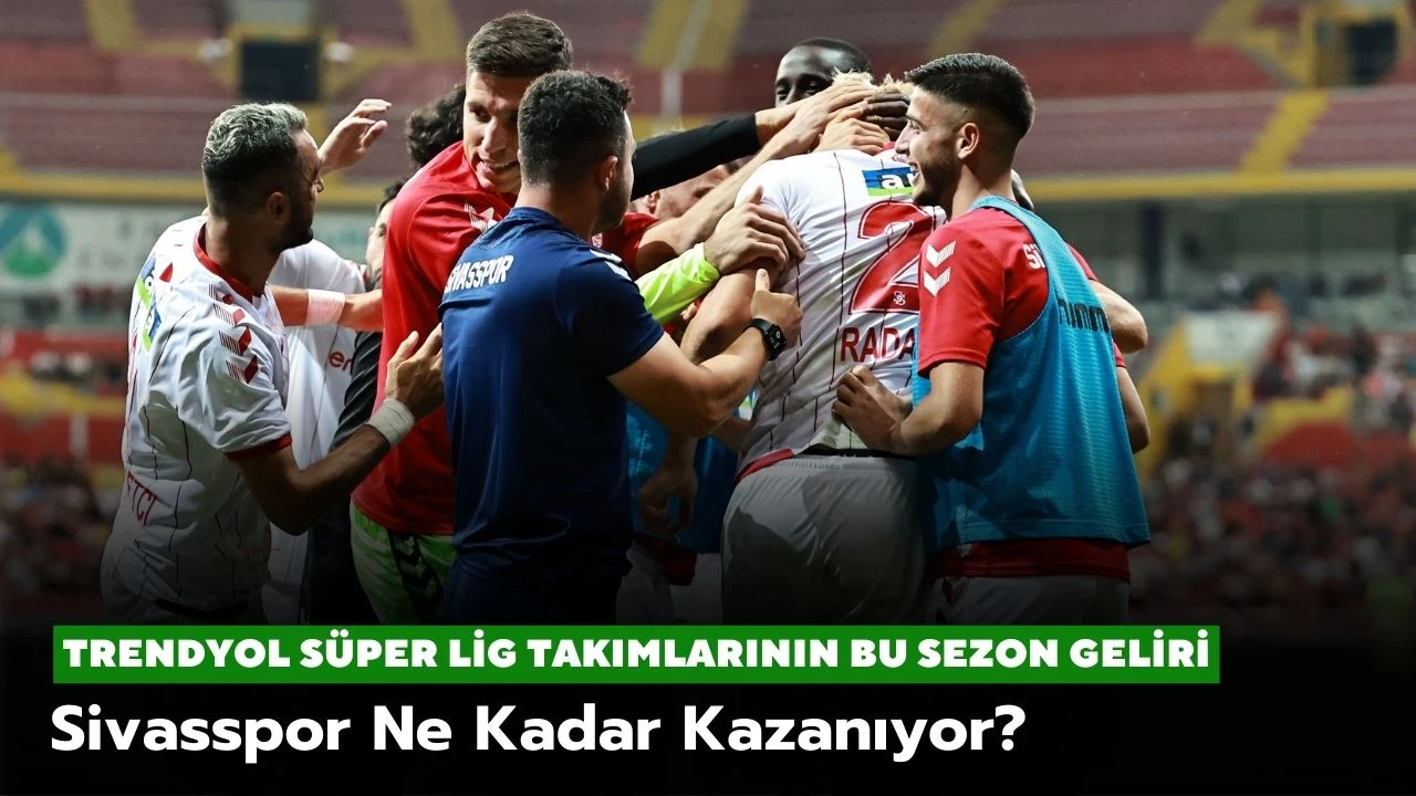 Sivasspor Ne  Kadar Kazanıyor?