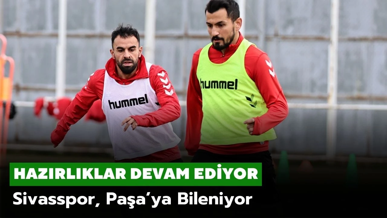 Sivasspor, Paşa’ya Bileniyor