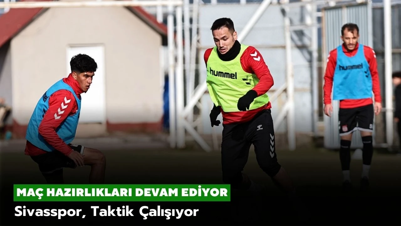 Sivasspor, Taktik Çalışıyor