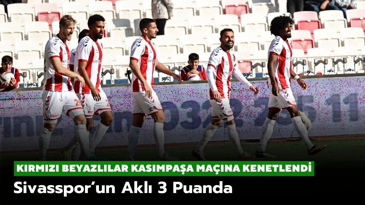 Sivasspor’un Aklı 3 Puanda