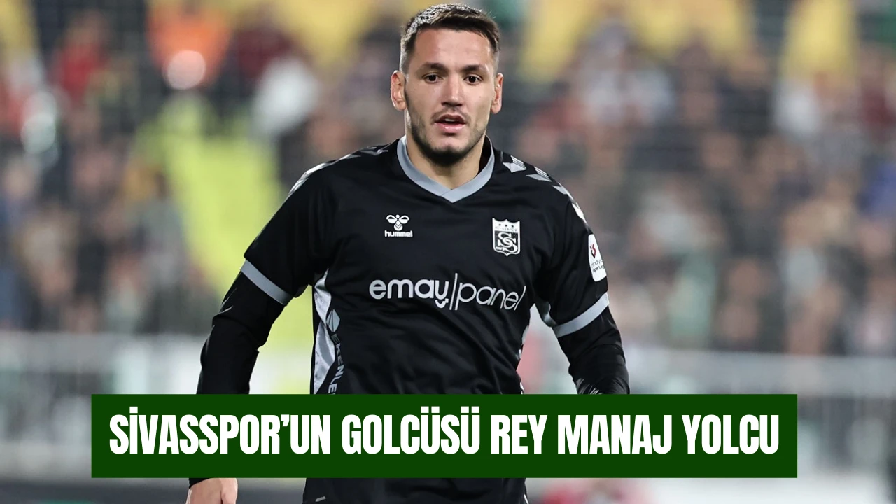 Sivasspor’un Golcüsü Rey Manaj Yolcu