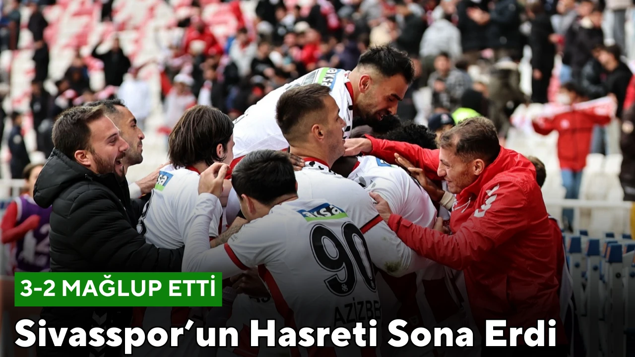 Sivasspor’un Hasreti Sona Erdi