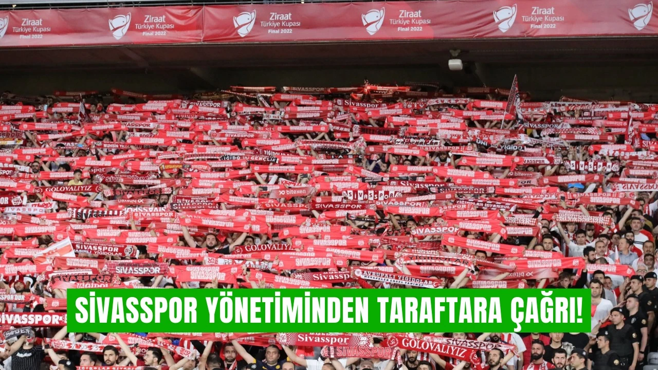 Sivasspor Yönetiminden Taraftara Çağrı!