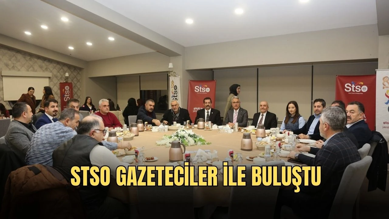 STSO Gazeteciler İle Buluştu