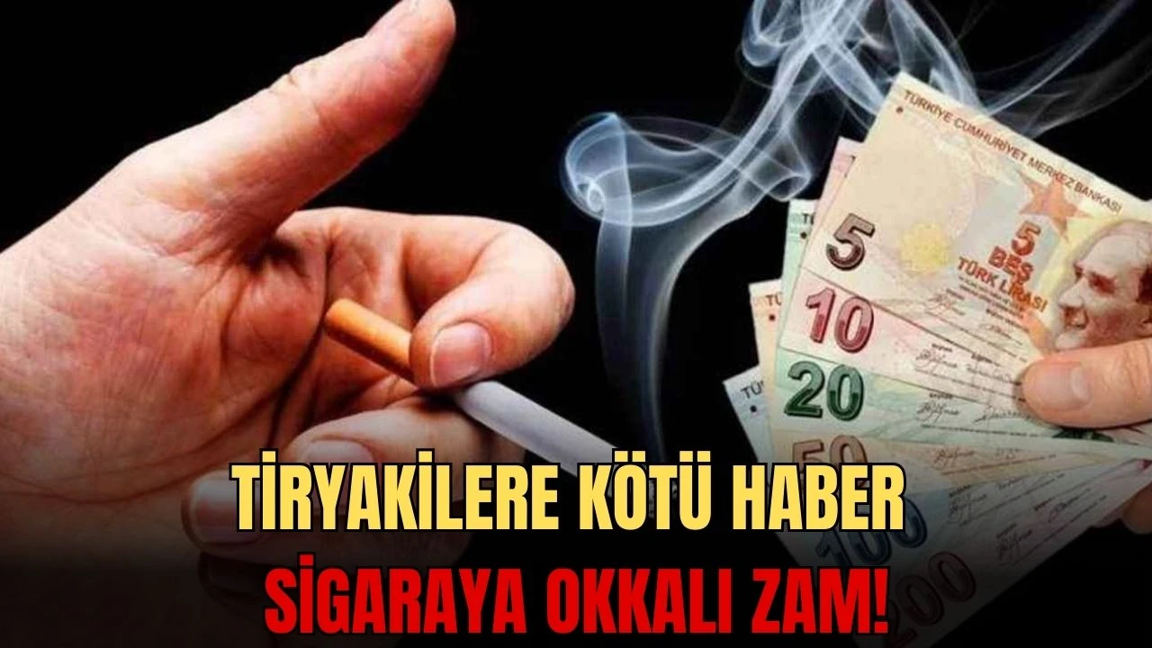 Tiryakilere Kötü Haber, Sigaraya Okkalı Zam!