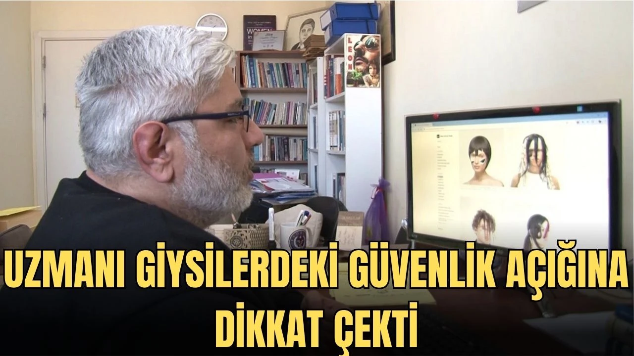 Uzmanı, Giysilerdeki Güvenlik Açığına Dikkat Çekti