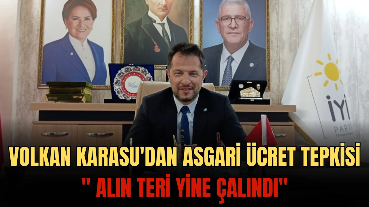 Volkan Karasu'dan Asgari Ücret Tepkisi:&quot; Alın Teri Yine Çalındı''