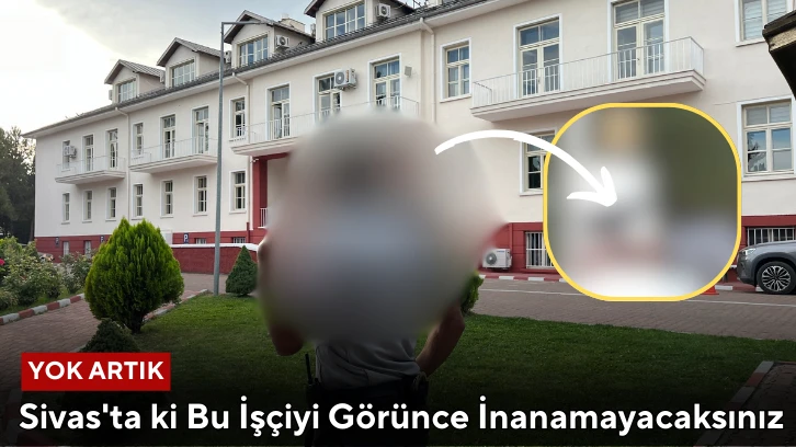 Yok Artık! Sivas'ta ki Bu İşçiyi Görünce İnanamayacaksınız